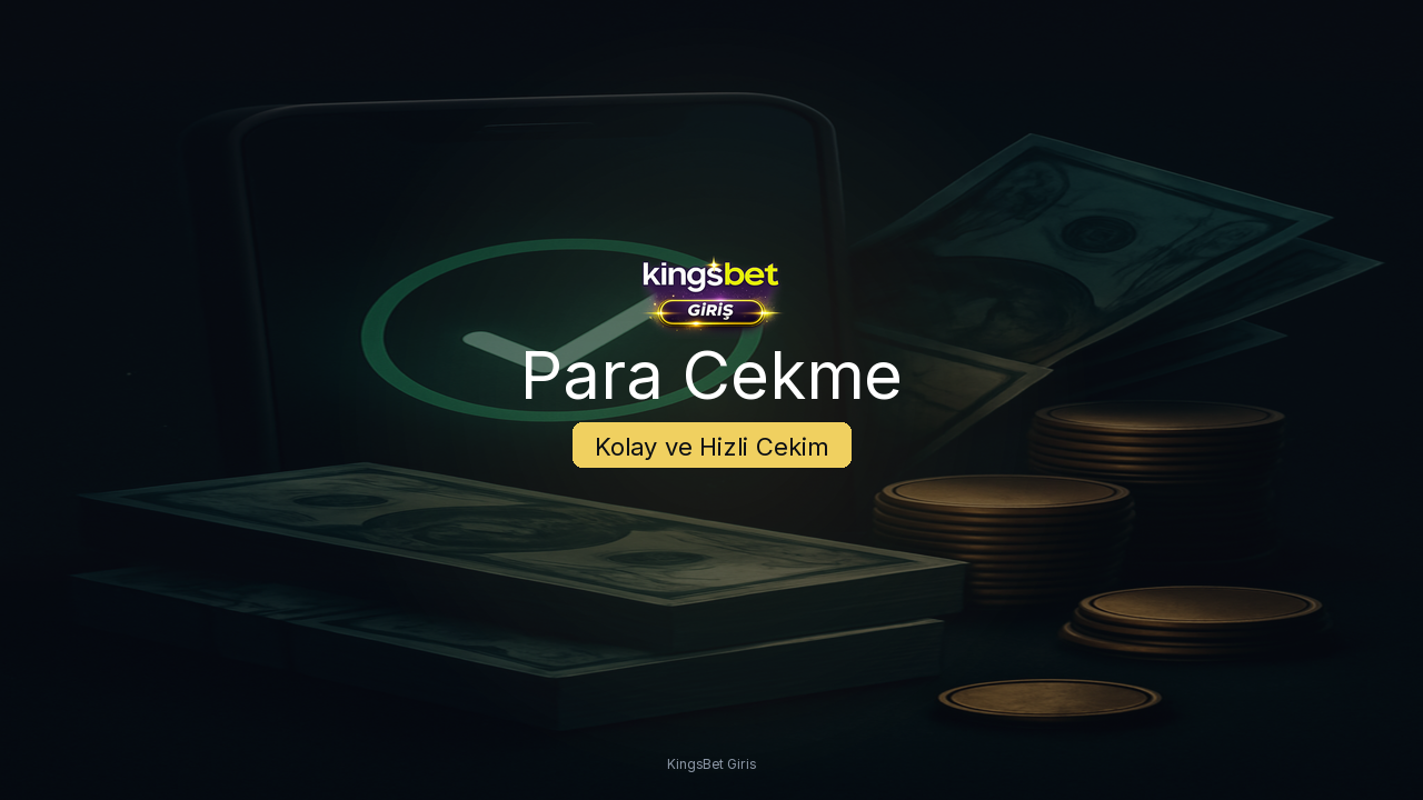 KingBetting Giris Para Cekme - Kazancinizi Hizla ve Guvenle Cekin